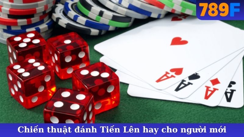 Chiến thuật đánh Tiến Lên hay cho người mới