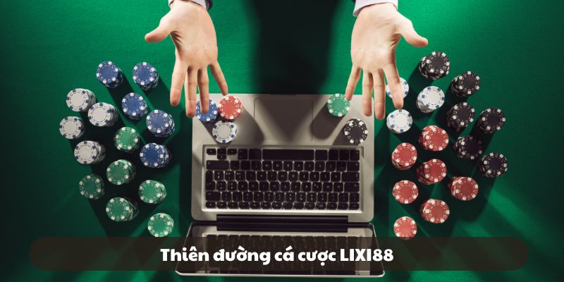 Thiên đường cá cược LIXI88