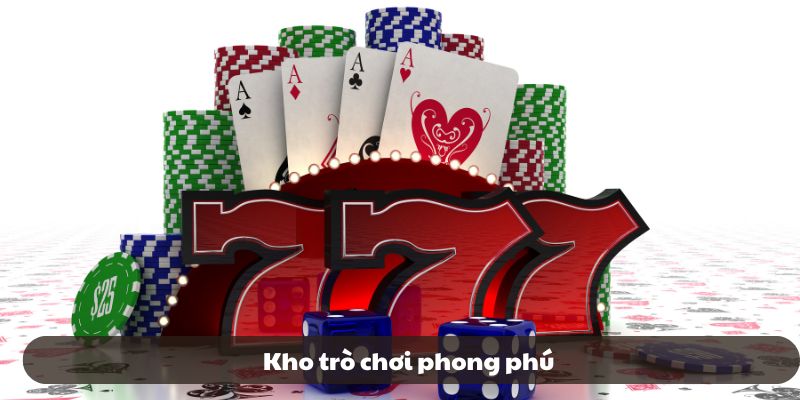 Kho trò chơi phong phú