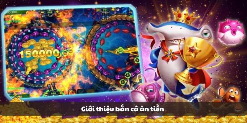 Tổng quan chung về game bắn cá ăn tiền